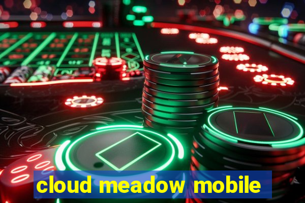 cloud meadow mobile